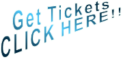 Get Tickets CLICK HERE!!
